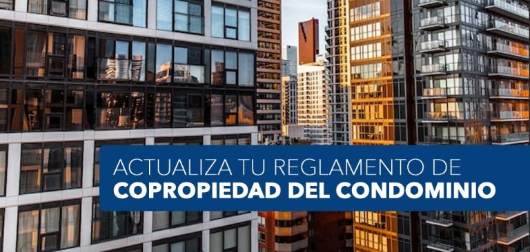 ACTUALIZA TU REGLAMENTO DE COPROPIEDAD DEL CONDOMINIO